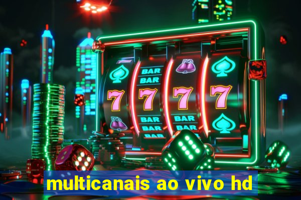multicanais ao vivo hd